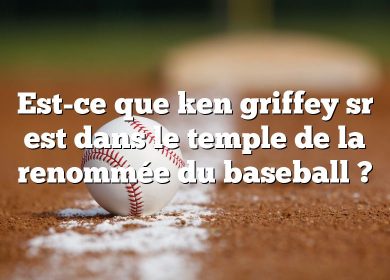 Est-ce que ken griffey sr est dans le temple de la renommée du baseball ?